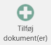 grønt plustegn ved Tilføj dokument(er)