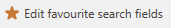 edit favourite search fields